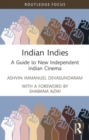 Indian Indies : A Guide to New Independent Indian Cinema - Book