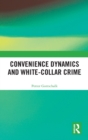 Convenience Dynamics and White-Collar Crime - Book