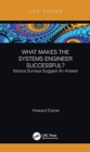 What Makes the Systems Engineer Successful? Various Surveys Suggest An Answer - Book