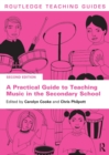 A Practical Guide to Teaching Music in the Secondary School - Book