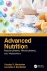 Advanced Nutrition : Macronutrients, Micronutrients, and Metabolism - Book