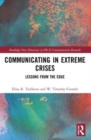Communicating in Extreme Crises : Lessons from the Edge - Book