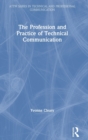 The Profession and Practice of Technical Communication - Book