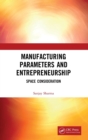 Manufacturing Parameters and Entrepreneurship : Space Consideration - Book