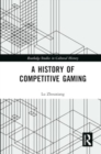 A History of Competitive Gaming - Book