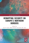 Remapping Security on Europe’s Northern Borders - Book