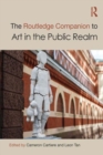 The Routledge Companion to Art in the Public Realm - Book