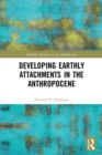 Developing Earthly Attachments in the Anthropocene - Book