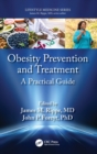 Obesity Prevention and Treatment : A Practical Guide - Book