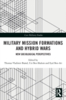 Military Mission Formations and Hybrid Wars : New Sociological Perspectives - Book