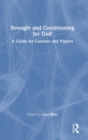 Strength and Conditioning for Golf : A Guide for Coaches and Players - Book