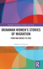 Okinawan Women's Stories of Migration : From War Brides to Issei - Book