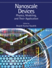 Nanoscale Devices : Physics, Modeling, and Their Application - Book