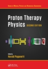 Proton Therapy Physics, Second Edition - Book
