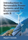 Introduction to Renewable Power Systems and the Environment with R - Book