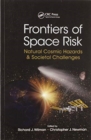 Frontiers of Space Risk : Natural Cosmic Hazards & Societal Challenges - Book