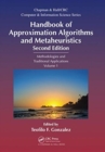 Handbook of Approximation Algorithms and Metaheuristics : Methologies and Traditional Applications, Volume 1 - Book
