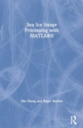Sea Ice Image Processing with MATLAB® - Book