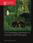 The Routledge Handbook of Evolution and Philosophy - Book