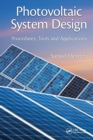 Photovoltaic System Design : Procedures, Tools and Applications - Book