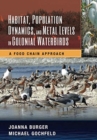 Habitat, Population Dynamics, and Metal Levels in Colonial Waterbirds : A Food Chain Approach - Book