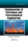 Fundamentals of Petroleum and Petrochemical Engineering - Book