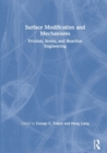 Surface Modification and Mechanisms : Friction, Stress, and Reaction Engineering - Book