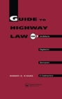 Guide to Highway Law for Architects, Engineers, Surveyors and Contractors - Book