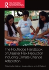 The Routledge Handbook of Disaster Risk Reduction Including Climate Change Adaptation - Book
