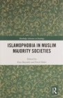 Islamophobia in Muslim Majority Societies - Book