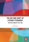 The Art and Craft of Literacy Pedagogy : Profiling Community Arts Zone - Book