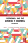 Propaganda and the Genocide in Indonesia : Imagined Evil - Book