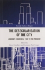 The Desecularisation of the City : London’s Churches, 1980 to the Present - Book