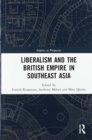 Liberalism and the British Empire in Southeast Asia - Book