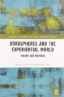 Atmospheres and the Experiential World : Theory and Methods - Book