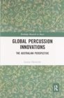 Global Percussion Innovations : The Australian Perspective - Book