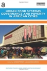 Urban Food Systems Governance and Poverty in African Cities - Book