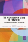 High North Stories in a Time of Transition : Gutsy Narratives and Wild Observations - Book