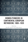 Women Pioneers in Continental European Methodism, 1869-1939 - Book