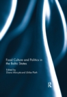 Food Culture and Politics in the Baltic States - Book