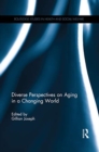 Diverse Perspectives on Aging in a Changing World - Book