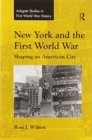 New York and the First World War : Shaping an American City - Book