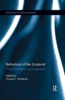 Refractions of the Scriptural : Critical Orientation as Transgression - Book