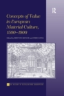 Concepts of Value in European Material Culture, 1500-1900 - Book
