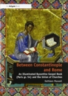 Between Constantinople and Rome : An Illuminated Byzantine Gospel Book (Paris gr. 54) and the Union of Churches - Book