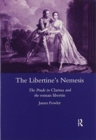 The Libertine's Nemesis : The Prude in Clarissa and the Roman Libertin - Book
