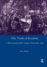 The Truth of Realism : A Reassessment of the German Novel 1830-1900 - Book