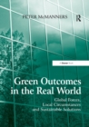 Green Outcomes in the Real World : Global Forces, Local Circumstances, and Sustainable Solutions - Book