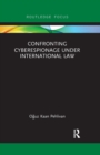 Confronting Cyberespionage Under International Law - Book