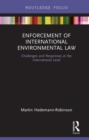 Enforcement of International Environmental Law : Challenges and Responses at the International Level - Book